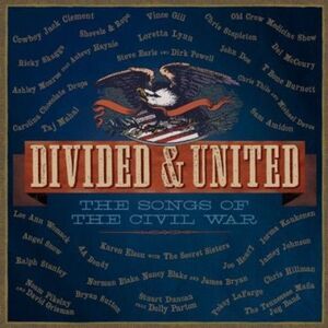 Various Artists - Divided & United: The Songs of the Civil War / Various